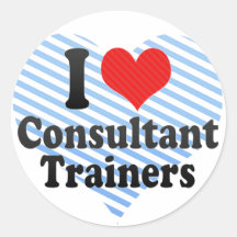 I Love Consultant Trainers Round Stickers