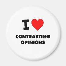 I love Contrasting Opinions Magnet