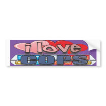 I LOVE COPS BUMPER STICKER bumper stickers