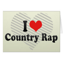 I Love Country Rap Greeting Cards