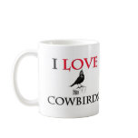 I Love Cowbirds mugs