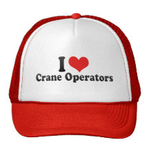 I Love Crane Operators Hats