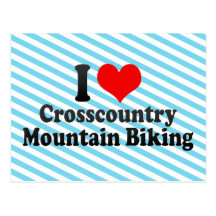 I love Crosscountry Mountain Biking Postcards