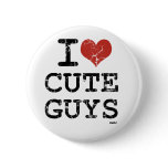i love cute guys buttons