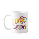 I Love Daddy mugs