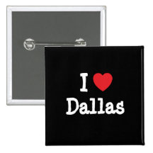 I love Dallas heart T-Shirt Pinback Buttons