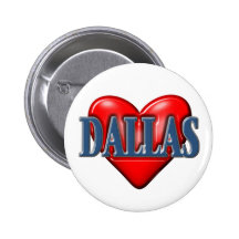 I love Dallas Texas Button