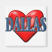 I love Dallas Texas Refrigerator Magnet