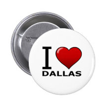 I LOVE DALLAS,TX - TEXAS PINBACK BUTTON