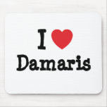 I love Damaris heart T-Shirt Mouse Pads