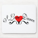 I Love Dance mousepads