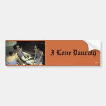 I love dancing bumper stickers