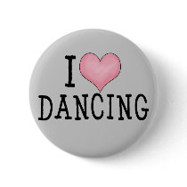 I Love Dancing Pinback Button
