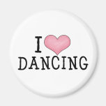 I Love Dancing Fridge Magnet