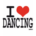 I love dancing t-shirts
