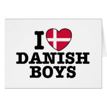 I Love Danish Boys Greeting Card