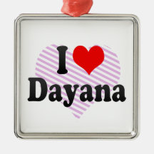 I love Dayana Christmas Tree Ornaments