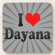 I love Dayana Drink Coasters