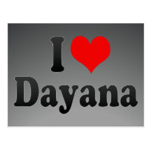 I love Dayana Postcards