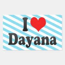 I love Dayana Rectangular Stickers