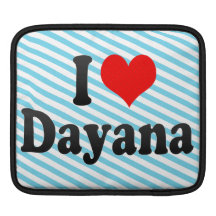 I love Dayana Sleeves For iPads
