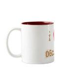 I LOVE DECAF TEA mugs