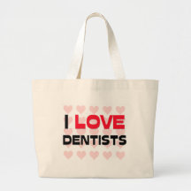 I LOVE DENTISTS TOTE BAGS