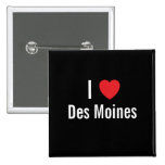 I love Des Moines Buttons