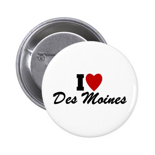 I Love Des Moines Pinback Buttons