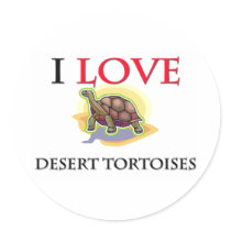 I Love Desert Tortoises Round Sticker