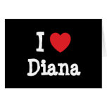 I love Diana heart T-Shirt cards