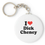 I Love Dick Cheney Key Chain