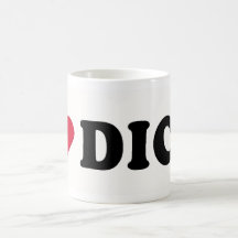 I LOVE DICK COFFEE MUGS