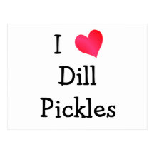 I Love Dill Pickles Postcards