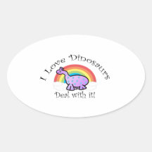 I love dinosaurs deal with it sticker