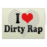 I Love Dirty Rap cards