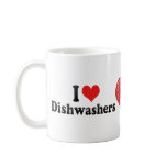 I Love Dishwashers mugs