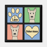 I Love Dobermans Magnet