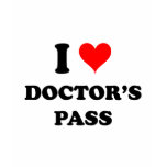 I Love Doctor'S Pass t-shirts