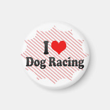 I love Dog Racing Magnets