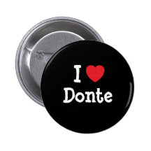 I love Donte heart custom personalised Pinback Button