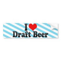 I Love Draught   Beer Bumper Sticker
