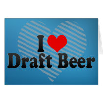 I Love Draught   Beer Card