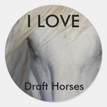 I LOVE Draught   Horses Stickers