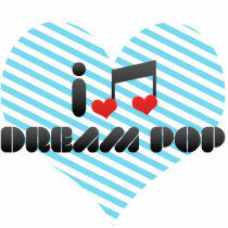 I Love Dream Pop Photo Cutout