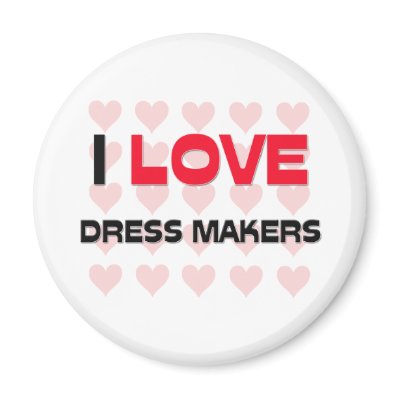 I LOVE DRESS MAKERS FRIDGE MAGNET by professions