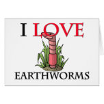 I Love Earthworms Card