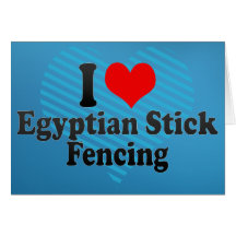 I love Egyptian Stick Fencing Card
