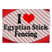 I love Egyptian Stick Fencing Card