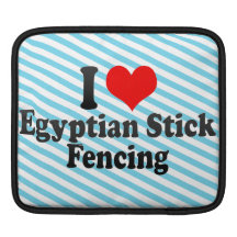 I love Egyptian Stick Fencing Sleeves For iPads